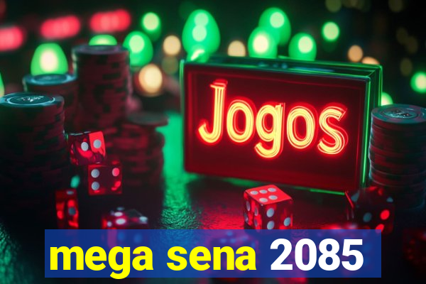 mega sena 2085